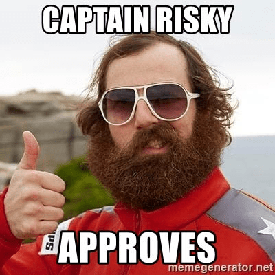 Captain risky approves