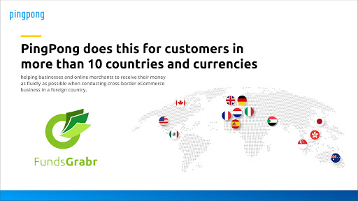 PingPong does this for customers in more than 10 countries and currencies. 