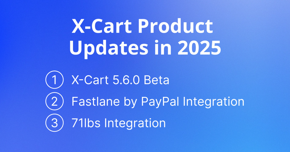 X-Cart-Product-Updates-in-2025.png