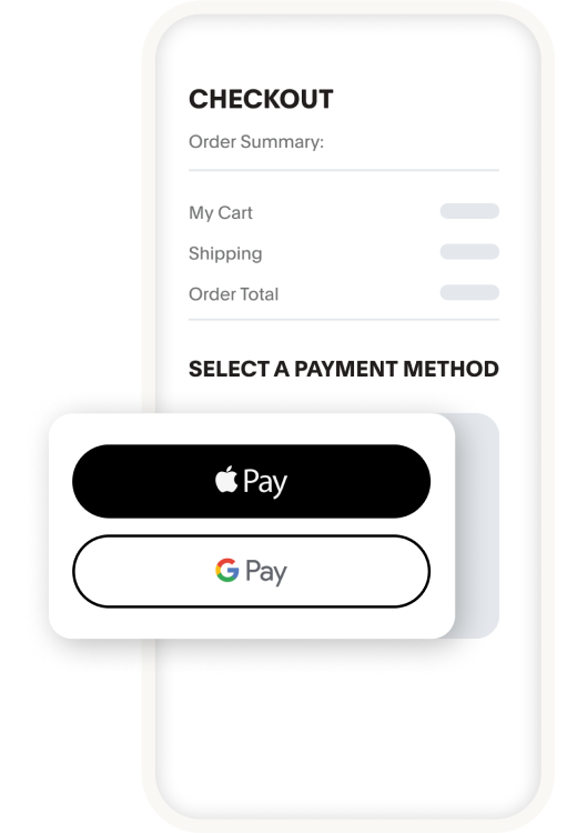 Accept Apple Pay and Google Pay.