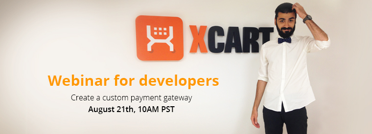 Webinar video: Creating payment gateway integration for X-Cart 5: the 3rd webinar with Tony Sologubov on August, 21st 2014
