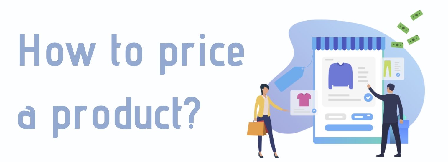 How to Price Your Product [Guide For Beginners + 4 Easy Steps Inside]